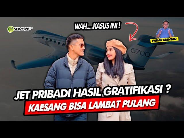 Alifurrahman: JET PRIBADI HASIL GRATIFIKASI? KAESANG BISA LAMBAT PULANG