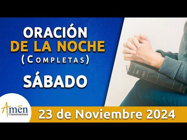 Oración De La Noche Hoy  #PadreCarlosYepes l Sábado 23 Noviembre 2024 |Completas l #Católica #Dios