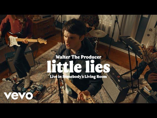 Walter The Producer - Little Lies (Live in Somebody's Living Room)