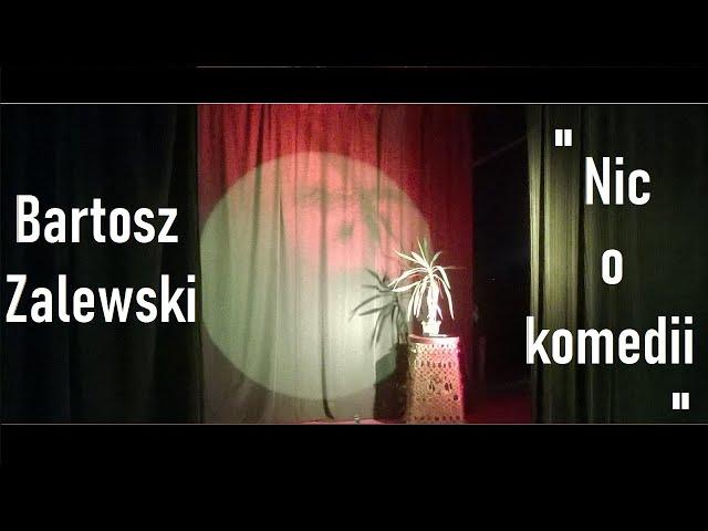 Bartosz Zalewski - Nic o komedii