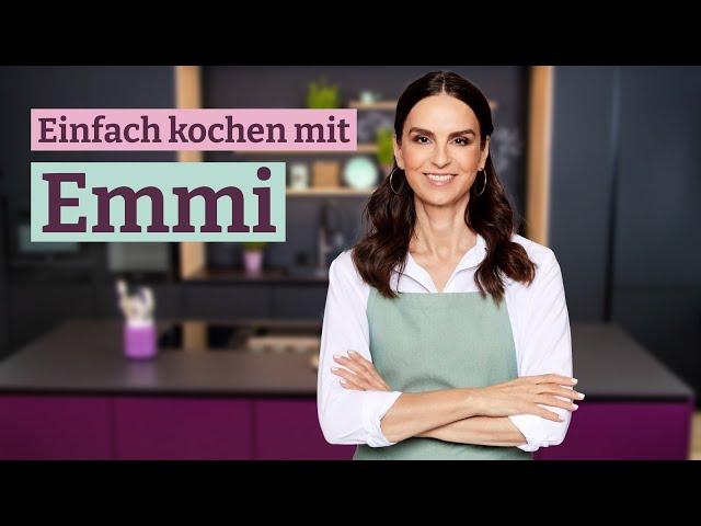 Einfach kochen mit Emmi: Leckere Rezepte für jeden Tag!