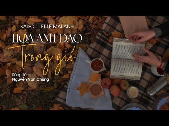 Hoa Anh Đào Trong Gió ( Rap Love Version ) - KAISOUL x LÊ MAI ANH x NGUYỄN VĂN CHUNG | Lyrics Video