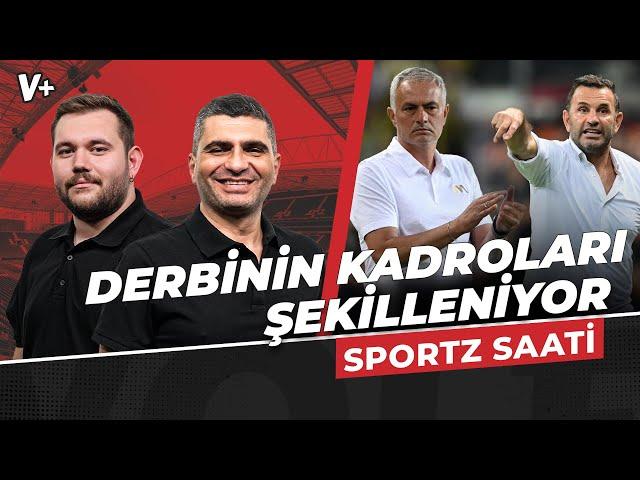 Fenerbahçe ve Galatasaray'ın derbideki muhtemel 11'leri, Beşiktaş'ın hakem isyanı | Ilgaz, Uğur