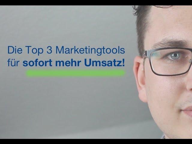 die TOP 3 Marketingtools um sofort mehr Umsatz zu machen