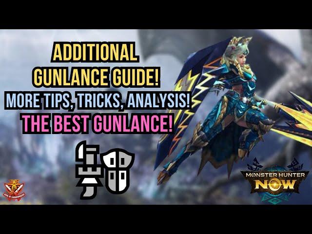 ADDITIONAL GUNLANCE GUIDE! MORE TIPS, TRICKS, AND ANALYSIS! The BEST GUNLANCE!? l Monster Hunter Now