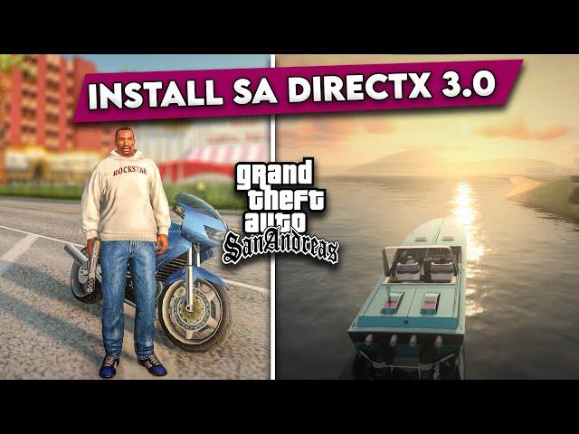 How to Install SA DirectX 3.0 Graphics Mod In GTA San Andreas