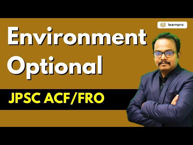 Environmental Science Optional STRATEGY for JPSC ACF/FRO Revealed