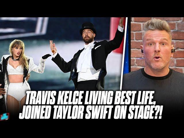 Travis Kelce Joined Taylor Swift During A Performance, Absolutely Crushed It | Pat McAfee Reacts