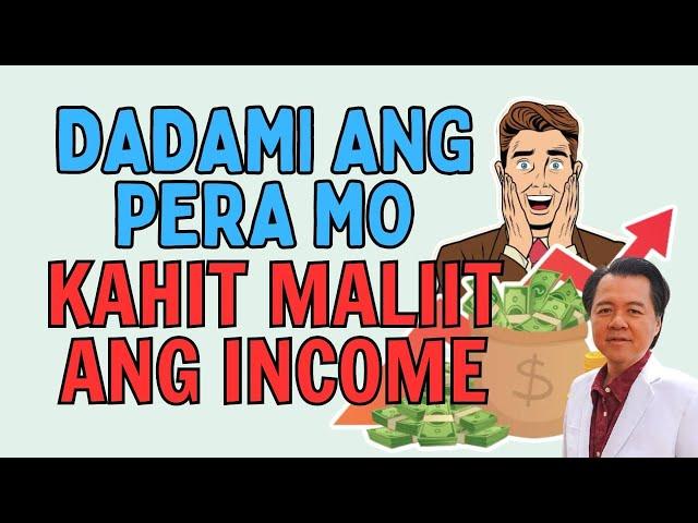 Dadami Pera Mo Kahit Maliit Income. - By Doc Willie Ong