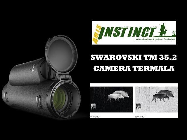 Camera cu termoviziune SWAROVSKI TM 35.2 / AMIS-INSTINCT / Hunting Moldavia