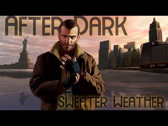 GTA IV Niko Bellic After Dark x Sweater Weather Edit