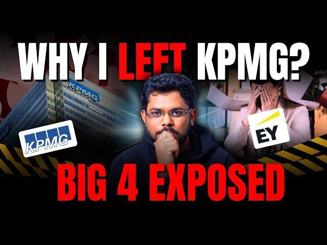 Why I left KPMG? The Dark Side of Big 4 Companies Exposed