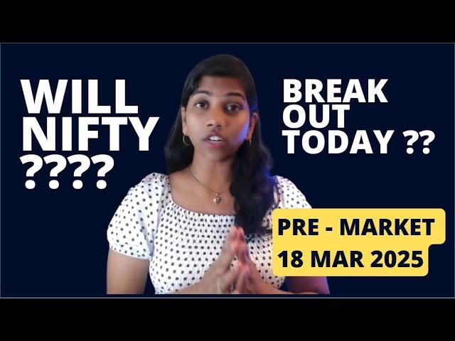 "100 Pts Gap UP?"  Pre Market Report, Analysis, Prediction, Nifty & Bank Nifty, 18 Mar 2025 Range