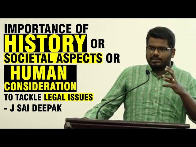 What is the Importance of History, Societal aspects, Human consideration? - J Sai Deepak 3001