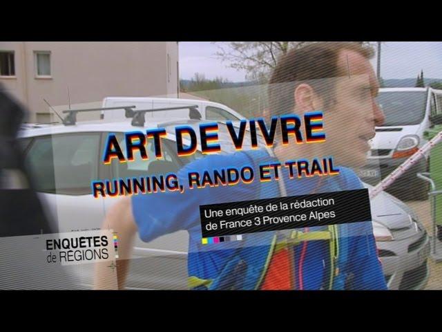 ENQUÊTES DE REGION - Art de vivre : running, rando et trail en PACA