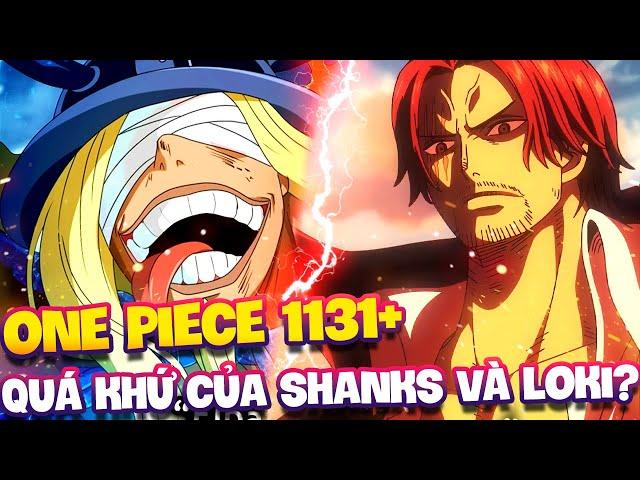 ONE PIECE 1131+ | QUÁ KHỨ CỦA SHANKS VÀ LOKI?