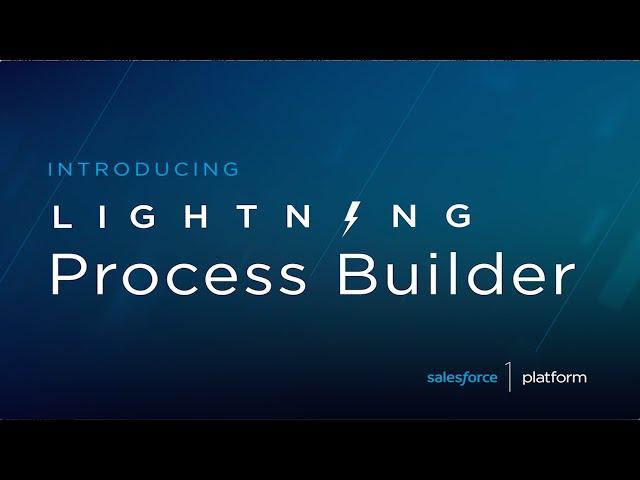 Lightning Intro Screencasts: Lightning Process Builder