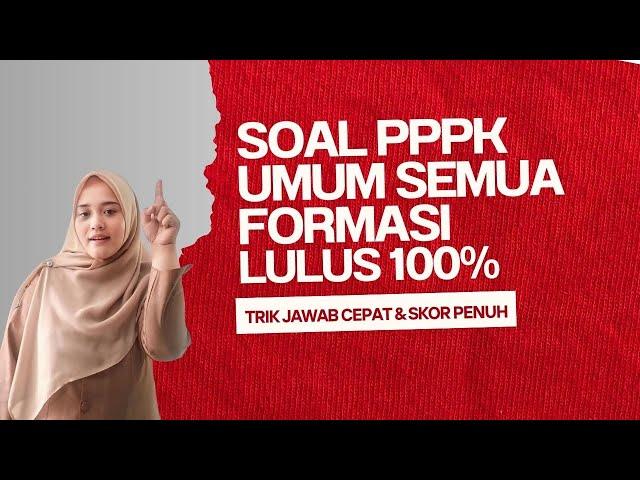 LULUS 100% SOAL PPPK SEMUA FORMASI #pppkteknis #pppkguru