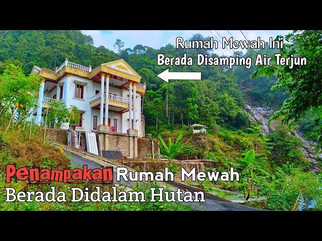 Rumahku Di Hutan, Rumah Mewah Crazy Rich Berada Didalam Hutan Samping Air Terjun