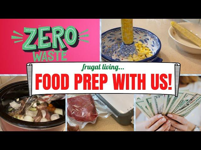 Save Money! Learn How-Zero Waste Food Prep! Frugal Living!