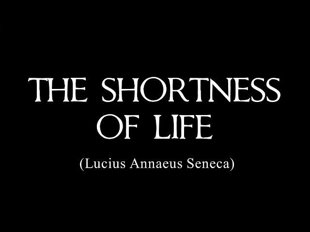 Seneca: On the Shortness of Life - (My Narration & Summary)