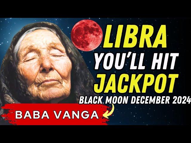 Baba Vanga Predicts Libra Will Win Big and Get Rich in New Moon 1st December 2024