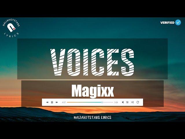 Magixx - Voices Lyrics (Official Video)