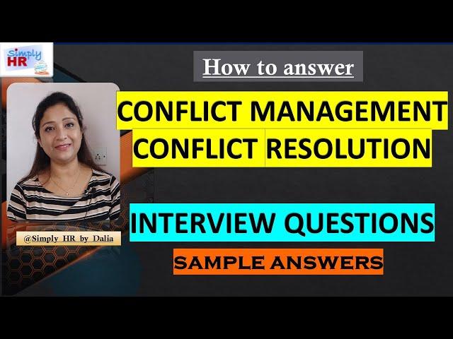 Conflict Resolution Interview Questions | How to answer Conflict Management Interview Questions