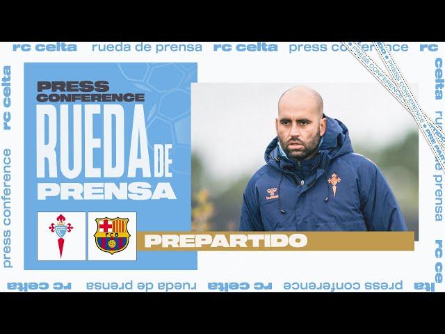 Rueda de prensa de Claudio Giráldez previa al RC Celta Vs FC Barcelona