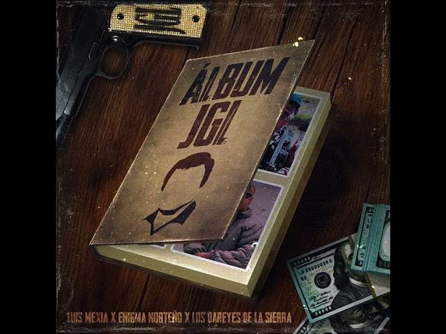 Enigma Norteño x Luis Mexia & Dareyes De La Sierra - Álbum JGL (Corridos 2024)