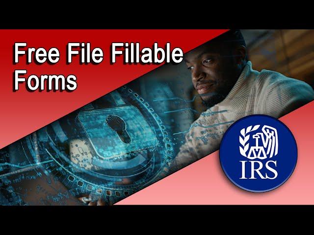 How to Create an Account to use IRS Free File Fillable Forms