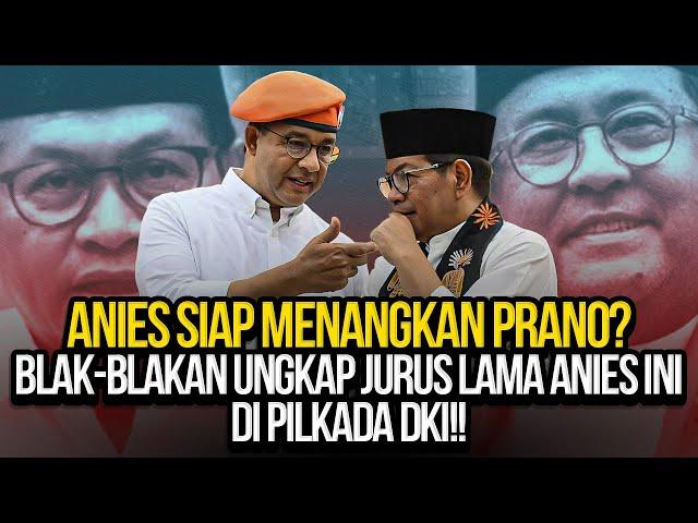 ANIES SIAP MENANGKAN PRANO? BLAK-BLAKAN UNGKAP JURUS LAMA ANIES INI DI PILKADA DKI!!