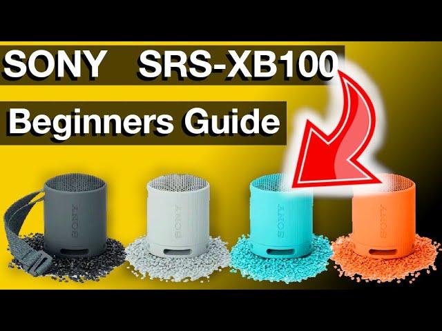 Beginners Guide Sony SRS XC100 Bluetooth speaker Instructions manual