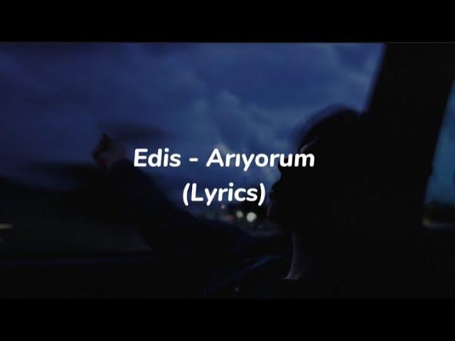 Edis - Arıyorum (Lyrics)