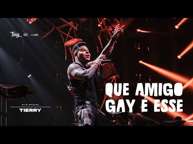 Tierry - Que Amigo Gay é Esse? (Ao Vivo no Rio)