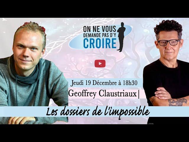 GEOFFREY CLAUSTRIAUX : Les dossiers de l'impossible