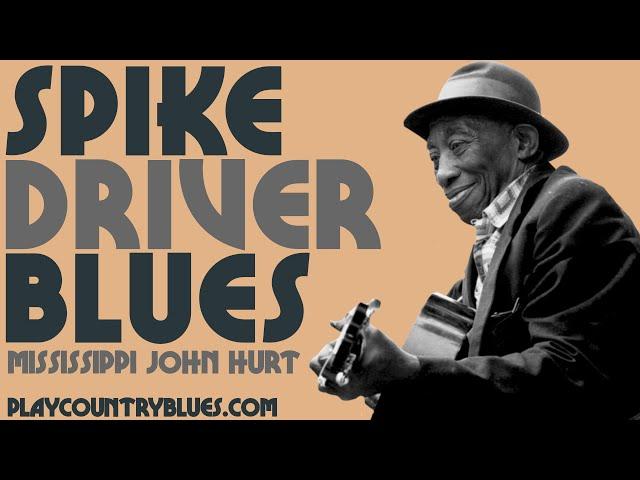 Spike Driver Blues (Mississippi John Hurt) ~ taught by Tom Feldmann