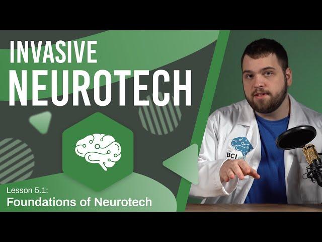 Types of Invasive Neurotechnology Devices - Lesson 5.1