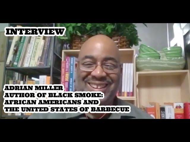 Adrian Miller - Author of Black Smoke: African Americans and the United States of Barbecue