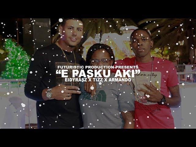 Eidyrasz x Tizz x Armando - E Pasku Aki (Official Music Video) Shot by @FuturisticProduction