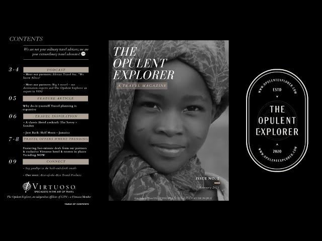 Luxury Travel Expert - The Opulent Explorer -  Luxury Travel Magazine | ISSUE No 2