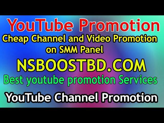 The Cheapest SMM Panel for YouTube: NSBOOSTBD.COM is the cheapest SMM panel for YouTube