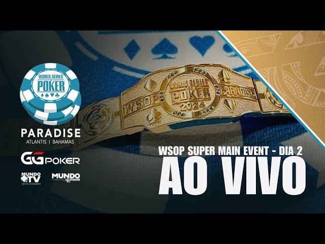 US$ 50M GTD | WSOP Paradise 26k SUPER ME DIA 2 - Ytarõ/Zig /Thaleesx/AkGringoAk