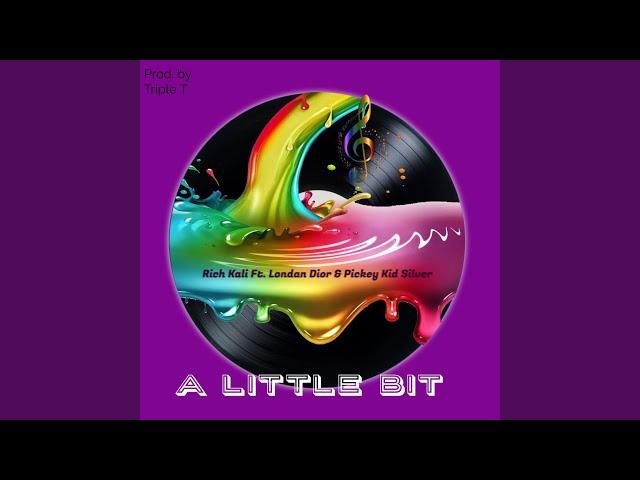 A Little Bit (feat. Londan Dior & Pickey Kid Silver) (Radio Edit)