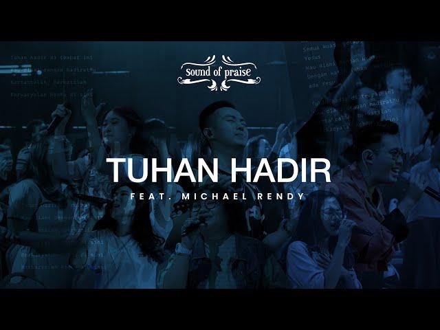 Tuhan Hadir - Sound of Praise ft. Michael Rendy (Live at ALL AOC )