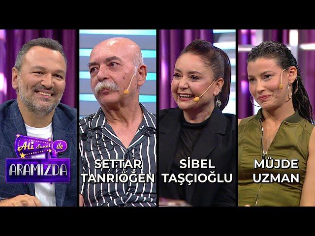 Ali ile Aramızda - Settar Tanrıöğen & Sibel Taşçıoğlu & Müjde Uzman | 10 Ekim 2023