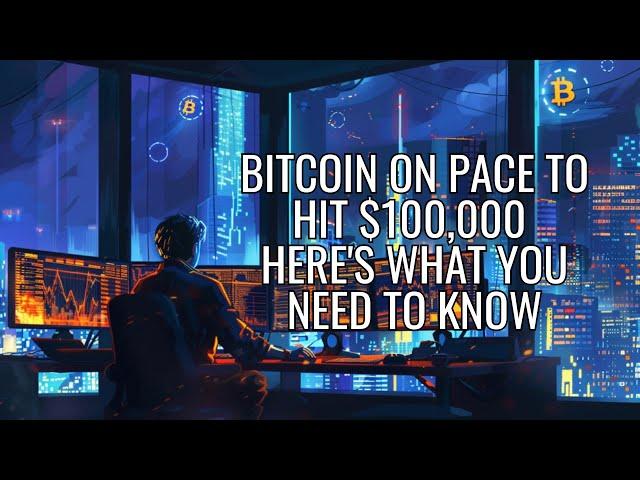 The Daily Update - BITCOIN ON PACE TO HIT $100,000. HERE'S WHAT YOU NEED TO KNOW.