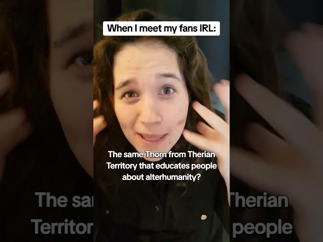 When I meet my fans IRL  #therian #therianthropy #quadrobics #alterhuman