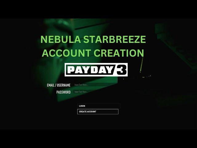 How to Create Nebula Starbreeze account to play PAYDAY 3