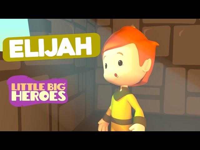 Elijah - Bible Stories for Kids - Little Big Heroes